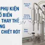 Các phụ kiện phổ biến cần thay thế trong máy chiết rót